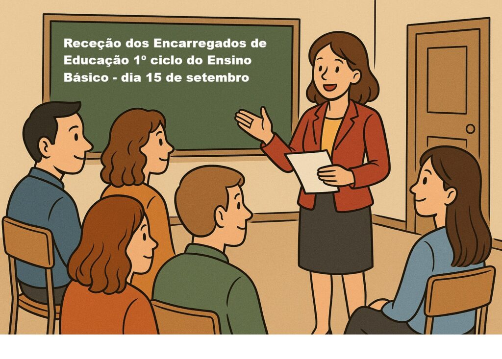 Receção dos Encarregados de Educação – 1º ciclo do Ensino Básico (1º, 2º, 3º e 4º anos) Receção dos Encarregados de Educação – 1º ciclo do Ensino Básico (1º, 2º, 3º e 4º anos)