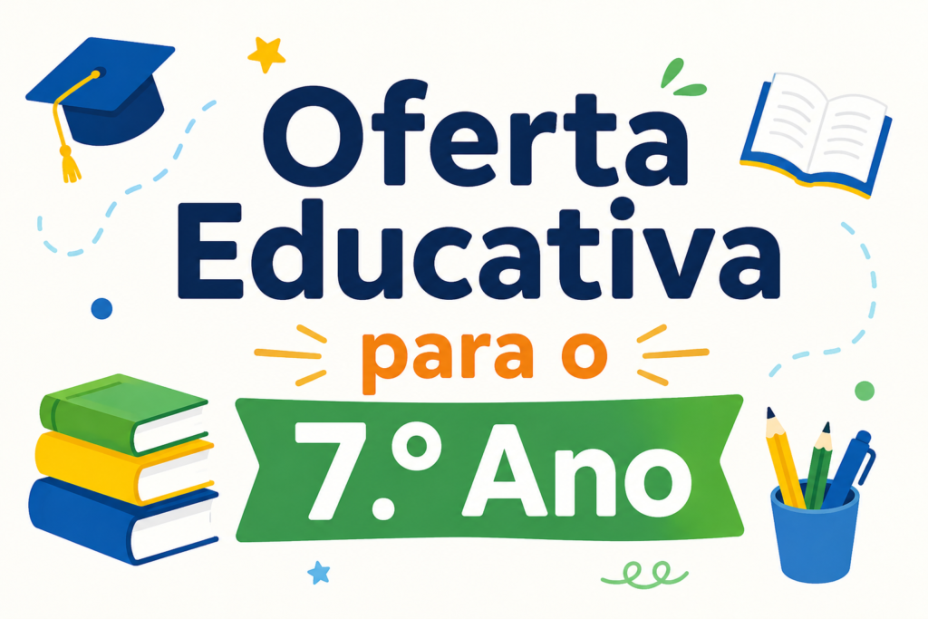 Oferta Educativa para o 7º Ano 2026/27